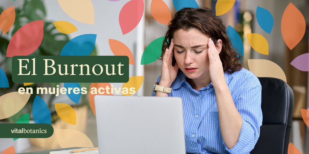 El burnout en mujeres - VitalBotanics