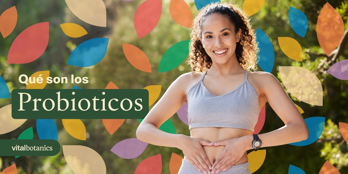 ¿Para qué sirven los probióticos? - VitalBotanics