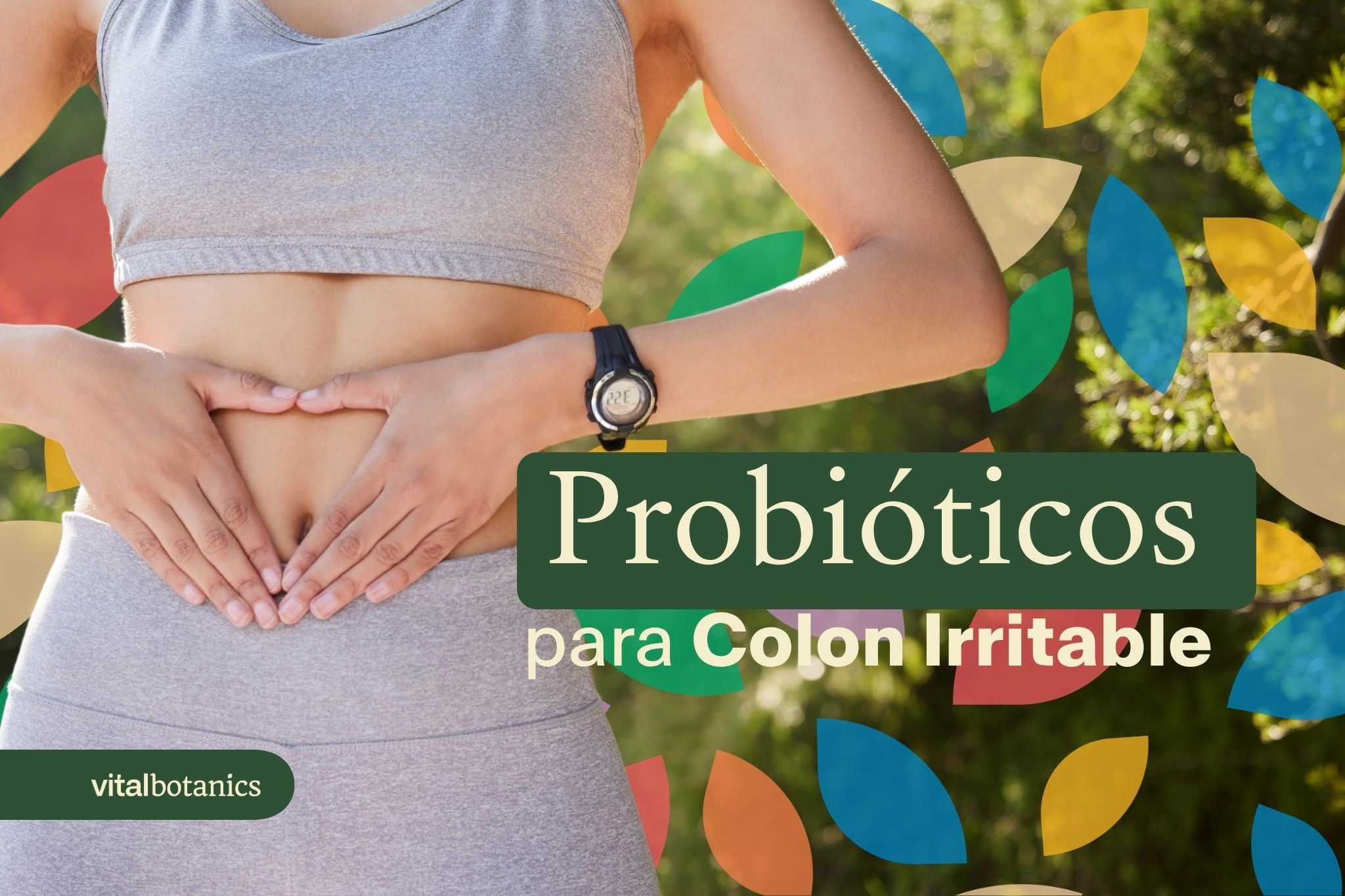 Probióticos para colon irritado - VitalBotanics