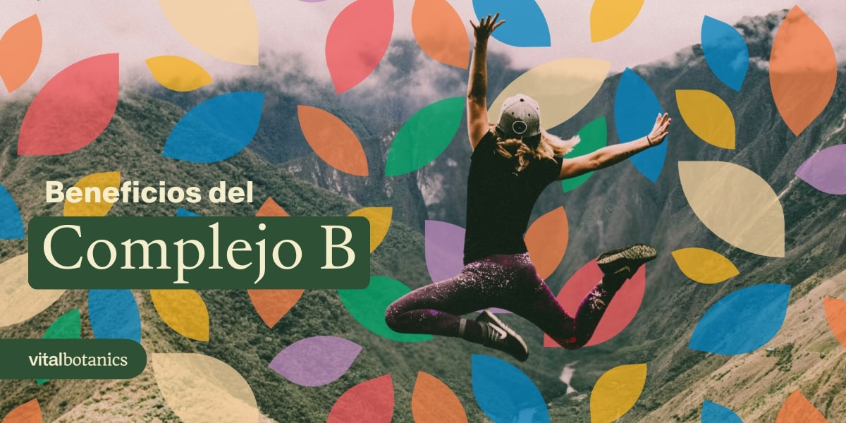 Beneficios del Complejo B - VitalBotanics