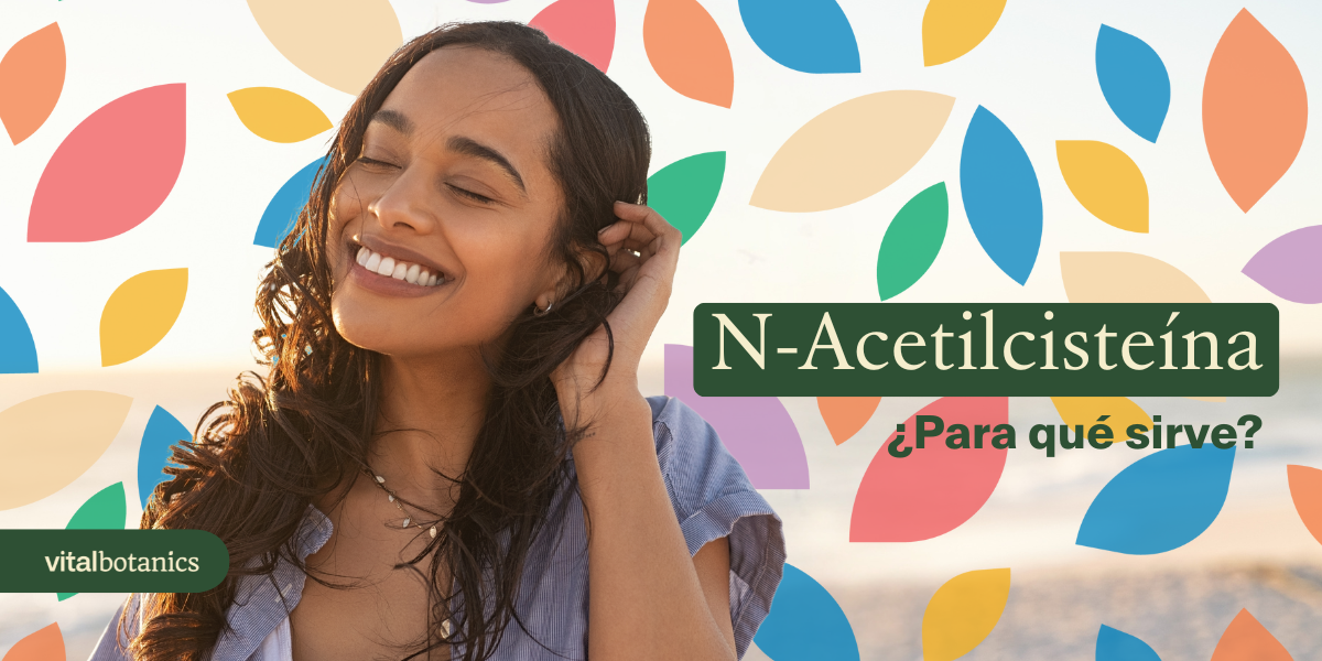 N-Acetilcisteína (NAC)... ¿para qué sirve? - VitalBotanics